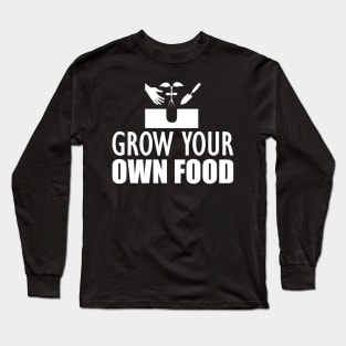 Backyard Farmer - Grow your own food w Long Sleeve T-Shirt